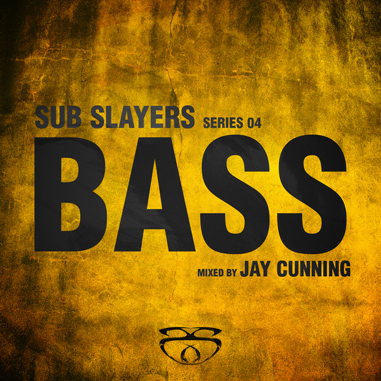 Sub Slayers - Series 04: Bass mixed by Jay Cunning